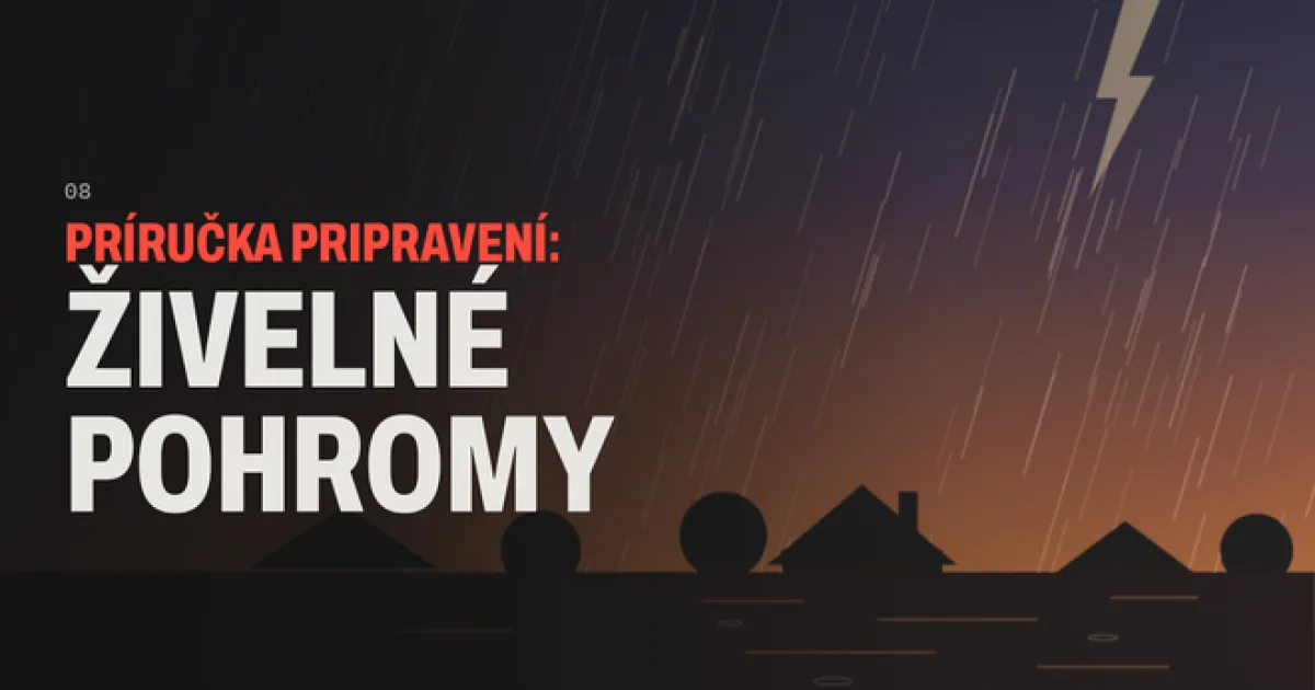 Ako sa pripraviť na povodne, požiare, extrémne počasie a zemetrasenia